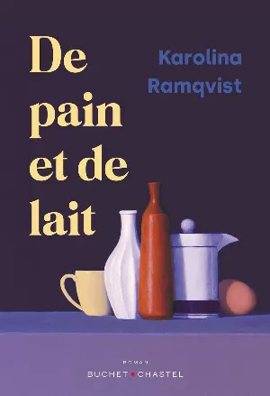 Karolina Ramqvist - De pain et de lait